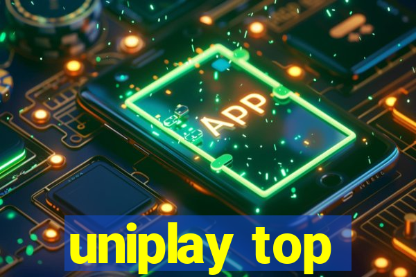 uniplay top